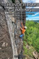 thunder bay climbing : a guide to northwest ontario best kep