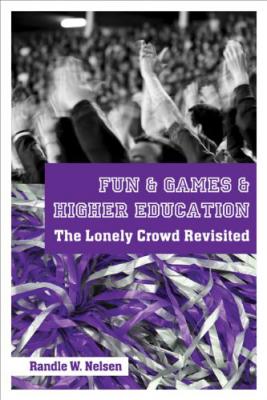 fun & games & higher education: the lonely crowd revisited