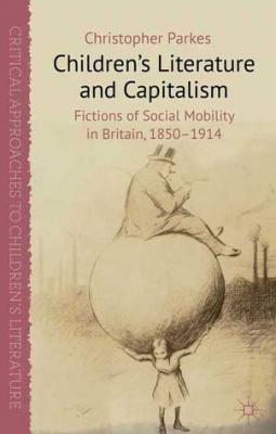 children's literature and capitalism: fictions of social mob