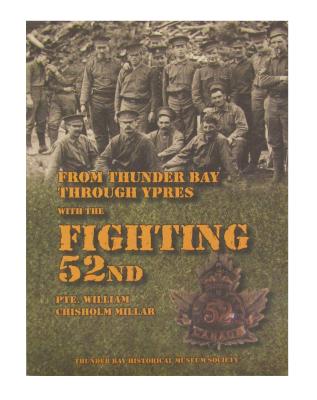 from thunder bay through ypres with the fighting 52nd