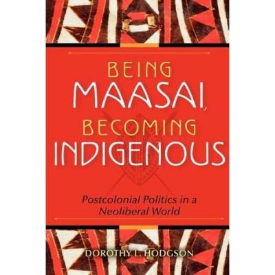 being maasai, becoming indigenous