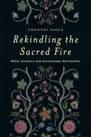 rekindling the sacred fire: métis ancestry and anishinaabe s