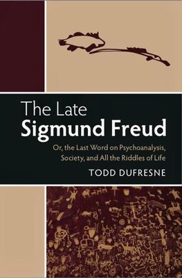 the late sigmund freud : or, the last word on psychoanaly