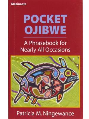 pocket ojibwe: a phrasebook for nearly all occasions